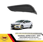Load image into Gallery viewer, VAUXHALL ASTRA K 5DR 2015 ON FRONT BUMPER LOWER LEFT FOG GRILLE COVER 13469587

