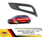 Load image into Gallery viewer, VAUXHALL ASTRA K 5DR 2015 ON FRONT BUMPER GRILLE LEFT WITH FOG HOLE 13481997
