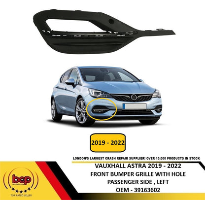 VAUXHALL ASTRA 2019 – 2022 FRONT BUMPER FOG GRILLE WITH HOLE PASSENGER SIDE LEFT
