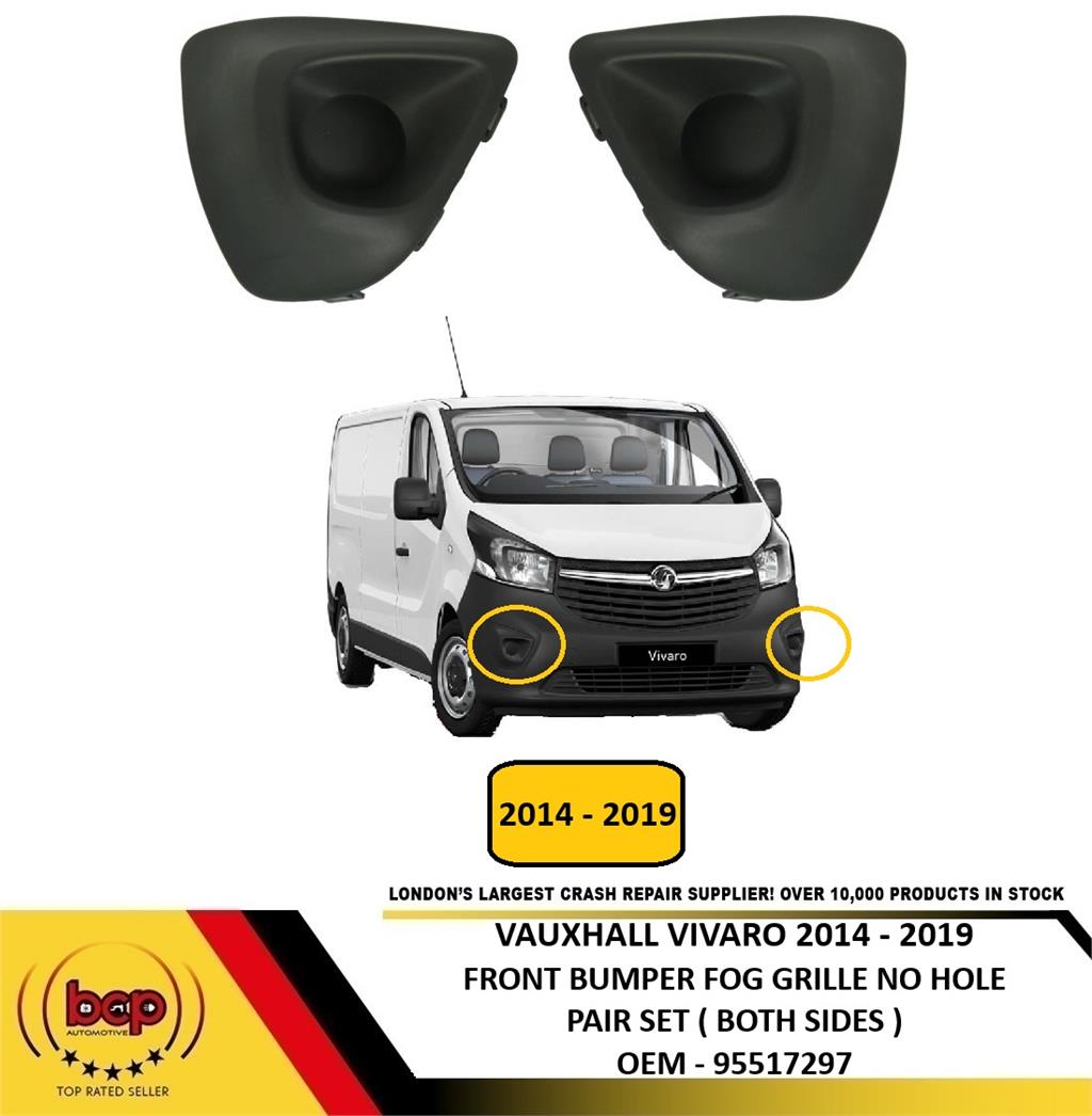 VAUXHALL VIVARO 2014 - 2019 FRONT BUMPER FOG GRILLE NO HOLE LEFT & RIGHT PAIR