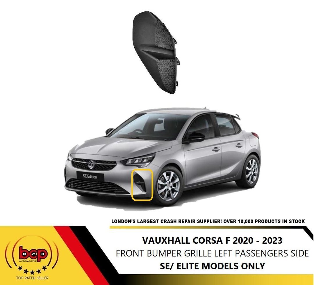 VAUXHALL CORSA F 2020 - 2023  FRONT BUMPER LOWER GRILLE LEFT NO FOG