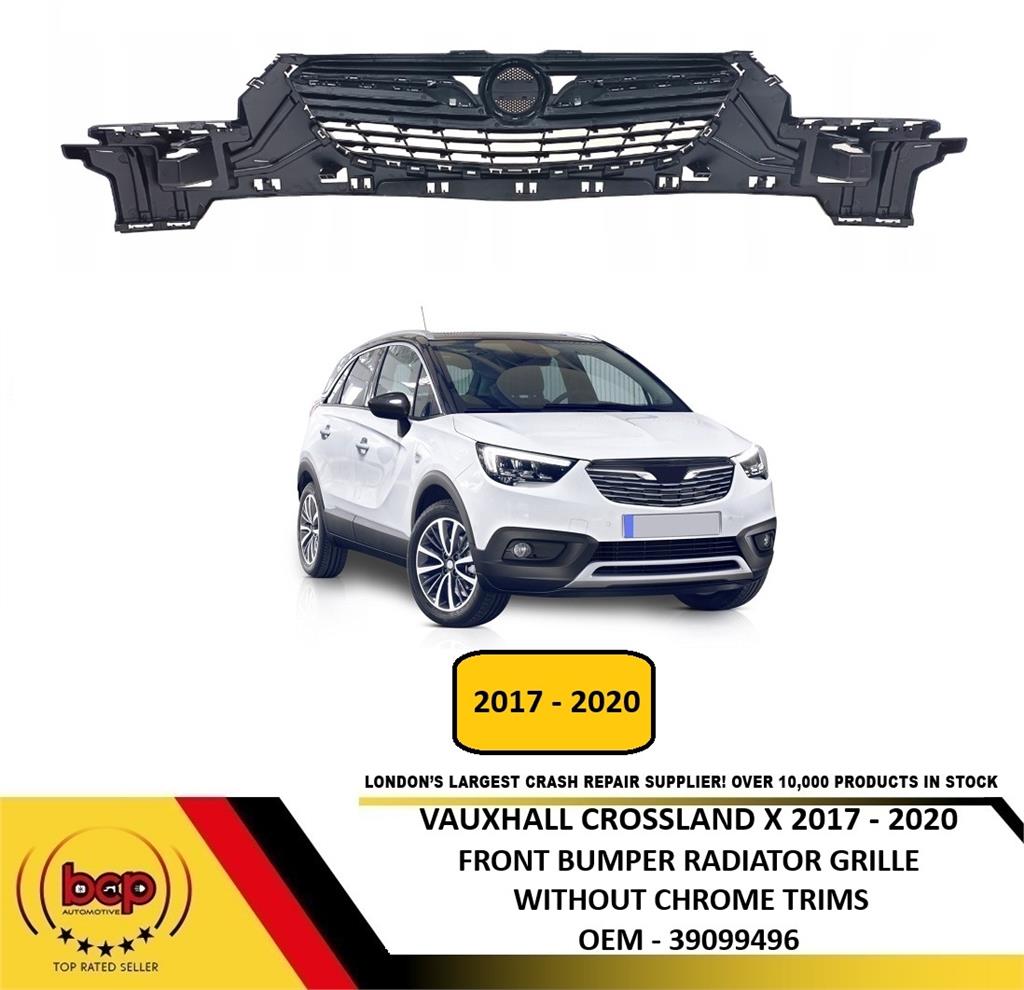VAUXHALL CROSSLAND X 2017–2020 FRONT BUMPER RADIATOR GRILLE WITHOUT CHROME TRIMS