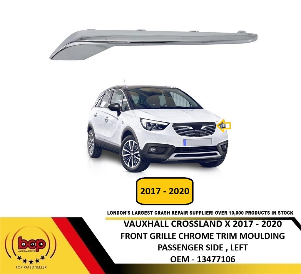 VAUXHALL CROSSLAND X 2017 –2020 FRONT GRILLE CHROME TRIM PASSENGER SIDE LEFT NEW