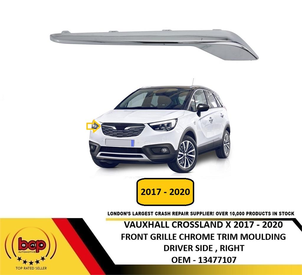 VAUXHALL CROSSLAND X 2017 –2020 FRONT GRILLE CHROME TRIM DRIVER SIDE RIGHT NEW