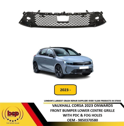 VAUXHALL CORSA 2023 ON LOWER CENTRE GRILLE GLOSS BLACK WITH PDC HOLES 9850370580