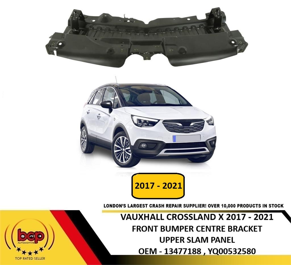 VAUXHALL CROSSLAND X 2017–2021 FRONT BUMPER BRACKET BONNET TOP SLAM PANEL COVER
