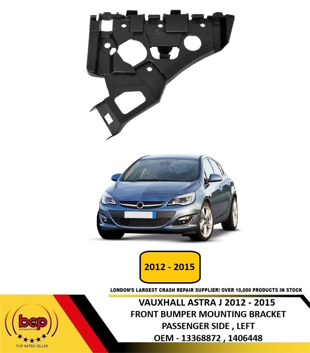 VAUXHALL ASTRA J 2012 - 2015 FRONT BUMPER MOUNTING BRACKET GUIDE PASSENGER LEFT