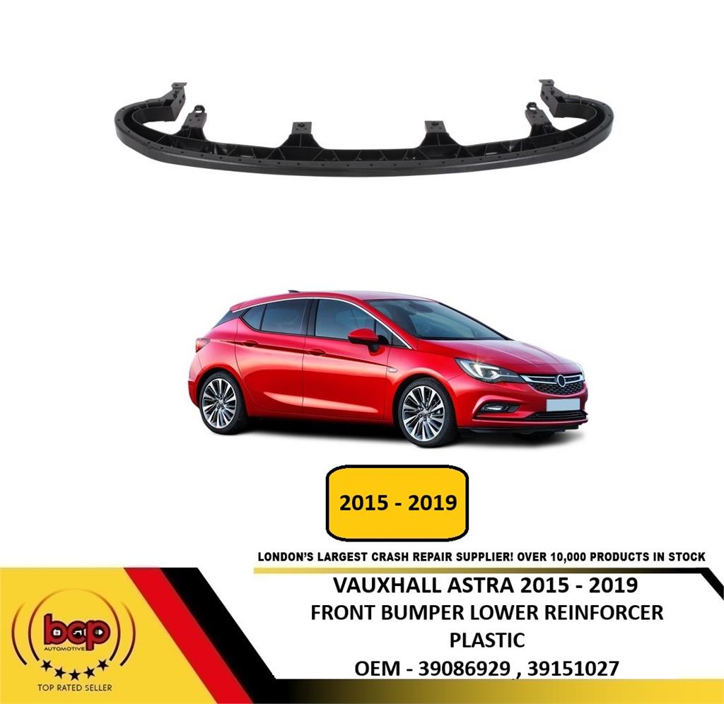 VAUXHALL ASTRA 2015 – 2019 FRONT BUMPER LOWER REINFORCER PLASTIC NEW 39151027