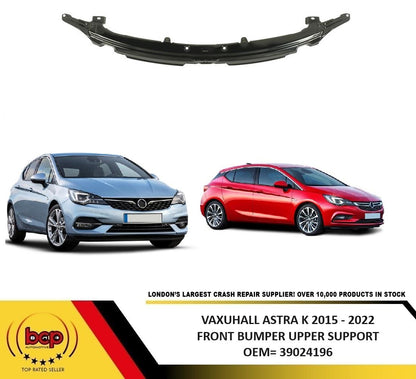 VAUXHALL ASTRA K 2015 - 2022 FRONT BUMPER UPPER SUPPORT SLAM PANEL 39024196