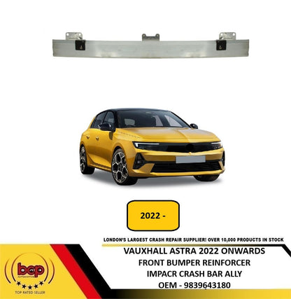VAUXHALL ASTRA 2022 ON FRONT BUMPER REINFORCER IMPACT CRASH BAR ALLY 9839643180