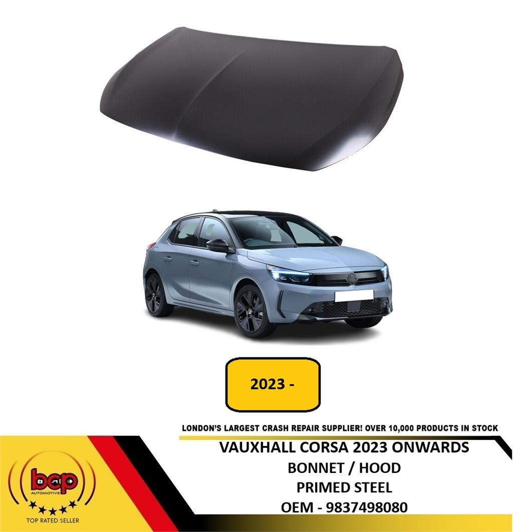 VAUXHALL CORSA F 2020 ONWARDS BONNET STEEL  9837498080