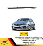 VAUXHALL ASTRA K 2019 – 2022 FRONT BUMPER SPOILER VALANCE PASSENGER SIDE LEFT