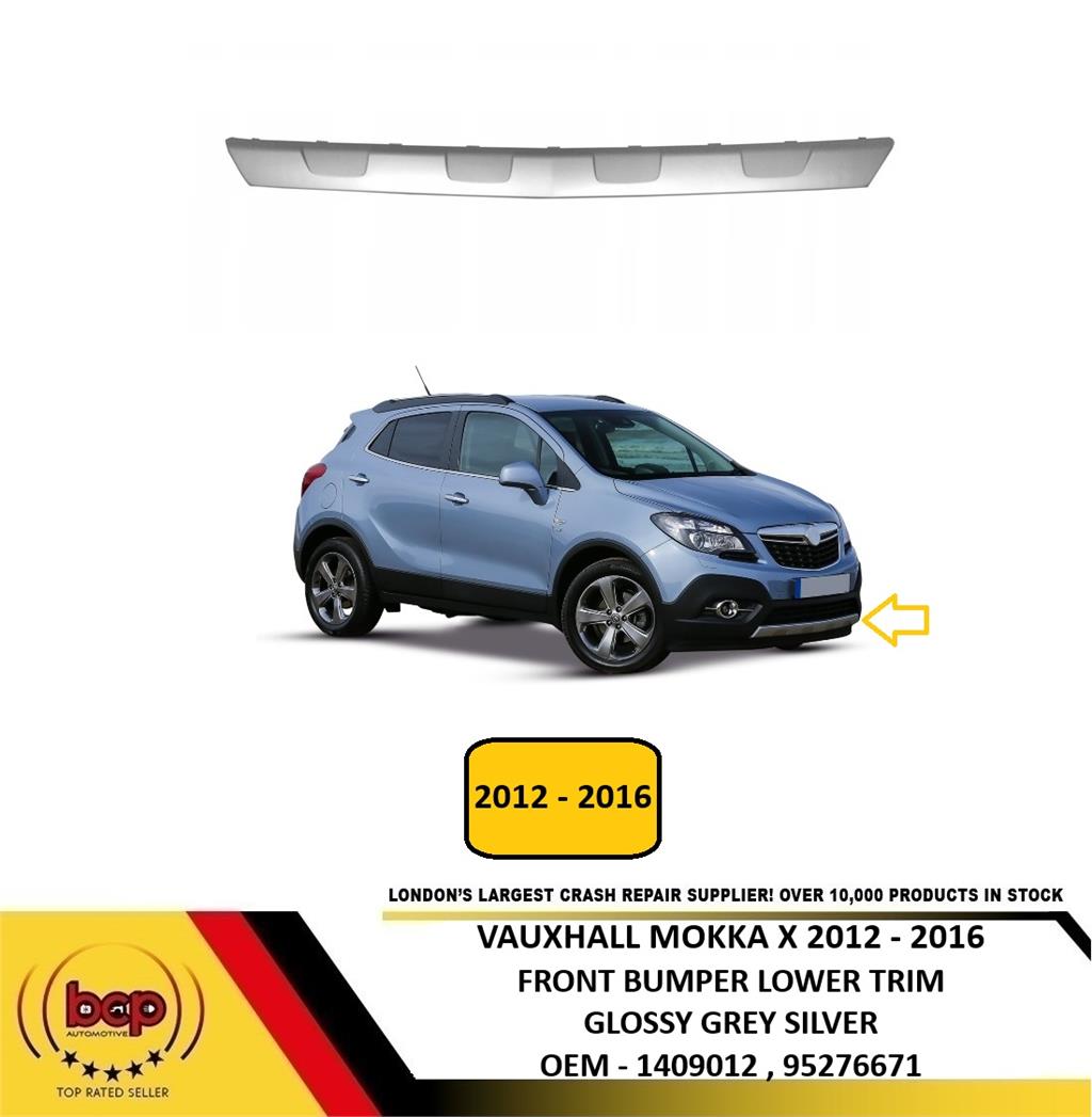 VAUXHALL MOKKA 2012 - 2016 FRONT BUMPER LOWER TRIM  GREY SILVER 95276671