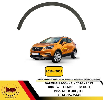 VAUXHALL MOKKA X 2016 - 2019 FRONT WHEEL ARCH TRIM LEFT MOULDING OUTER 95275448