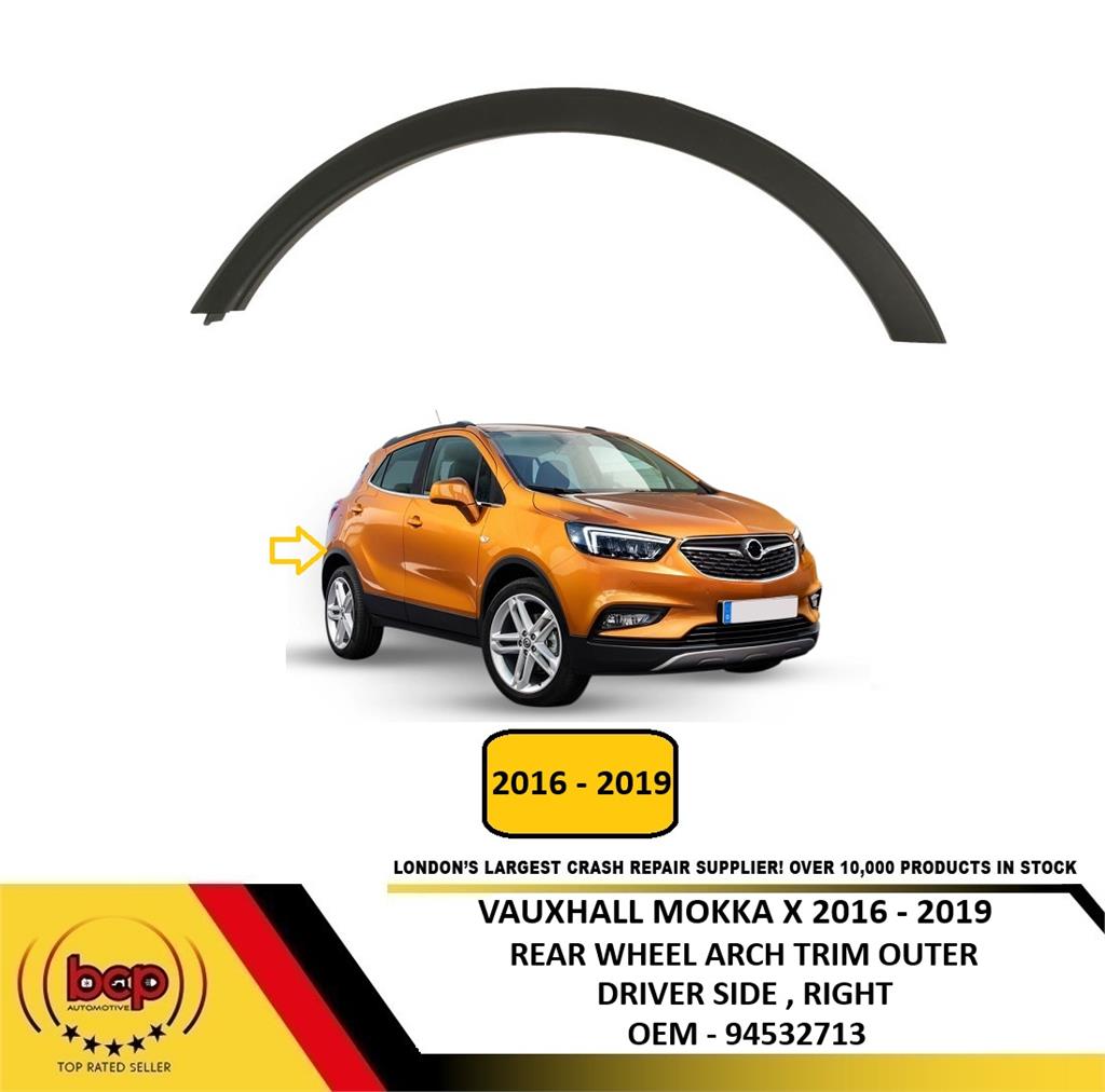 VAUXHALL MOKKA X 2016 - 2019 REAR WHEEL ARCH TRIM DRIVERS SIDE RIGHT 94532713