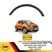 VAUXHALL MOKKA X 2016 - 2019 REAR WHEEL ARCH TRIM DRIVERS SIDE RIGHT 94532713