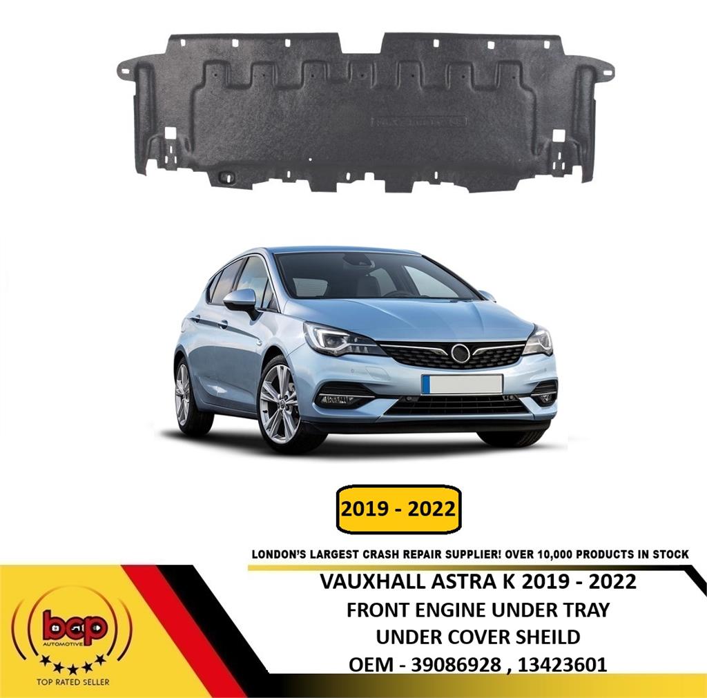 VAUXHALL ASTRA K 2019 - 2022 ENGINE UNDER TRAY UNDER COVER GUARD SHEILD NEW