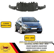 VAUXHALL ASTRA J 5 DOOR 2012-2015 FRONT BUMPER UNDERTRAY UNDERCOVER SHIELD GUARD