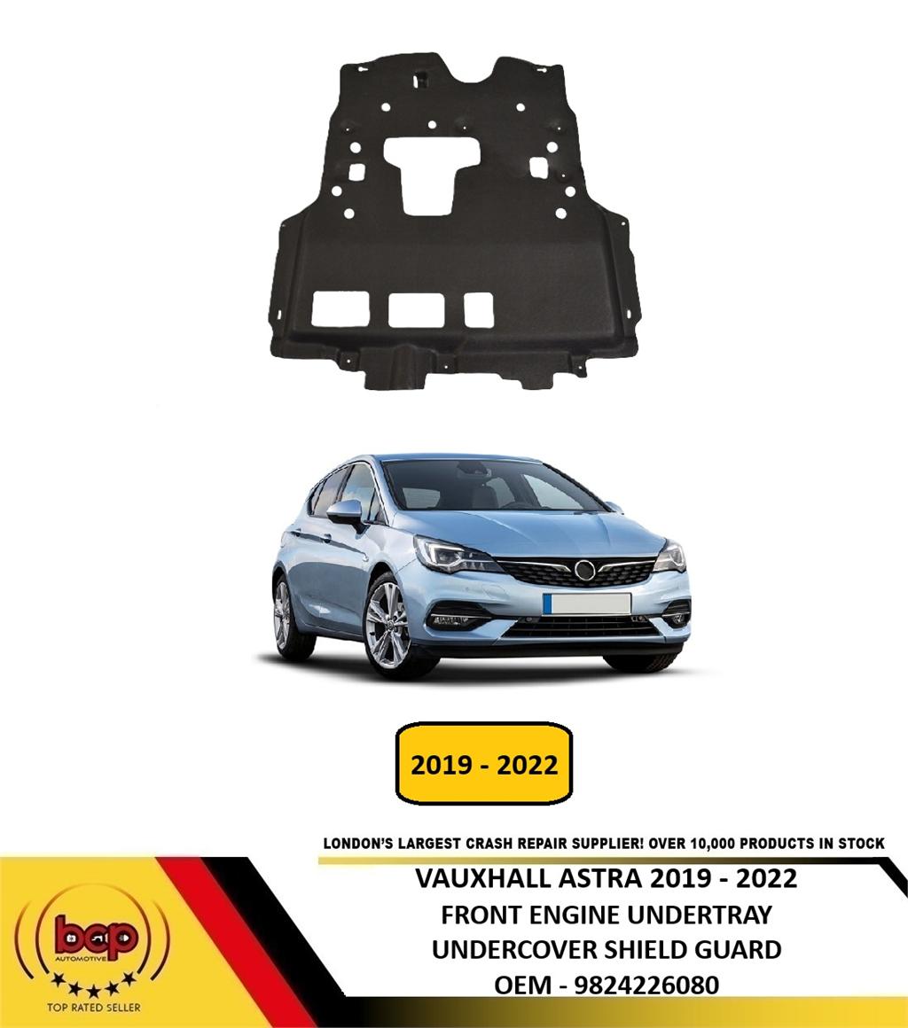 VAUXHALL ASTRA 2019 - 2022 FRONT ENGINE UNDERTRAY COVER SHIELD GUARD 9824226080