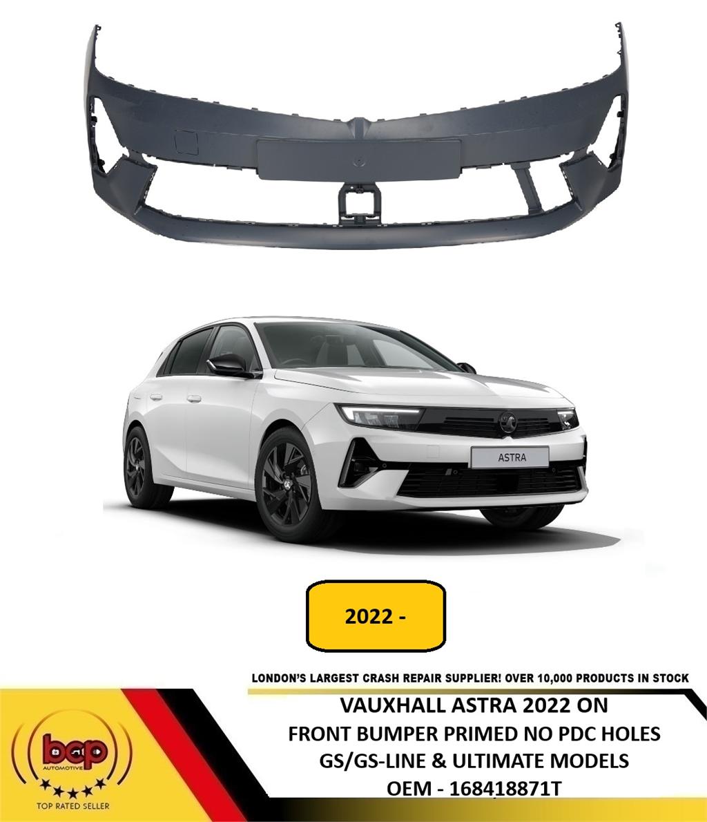 VAUXHALL ASTRA 2022 ON FRONT BUMPER PRIMED GS & GS LINE NO PDC HOLES 168418871T