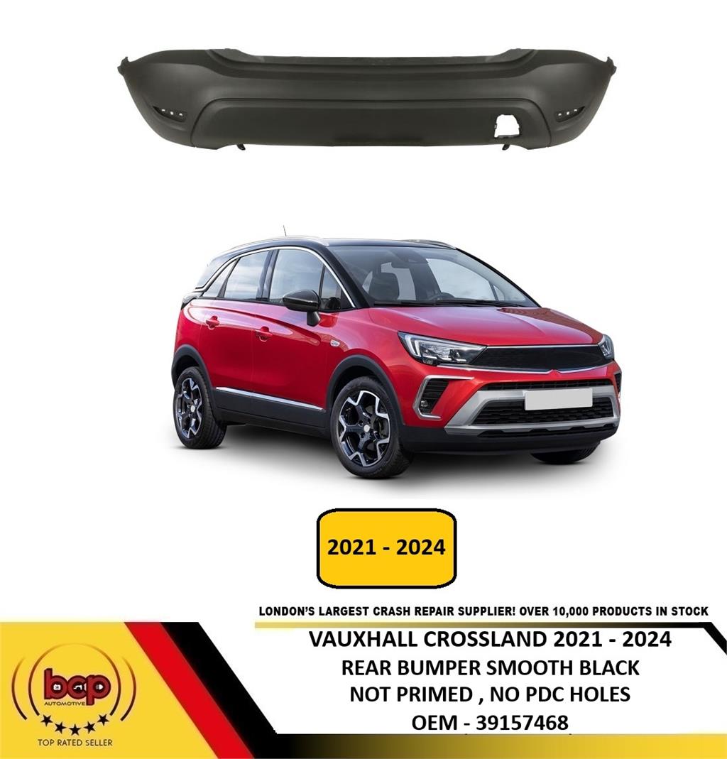 VAUXHALL CROSSLAND 2021 - 2024 REAR BUMPER  NO PARKING SENSOR HOLES NEW