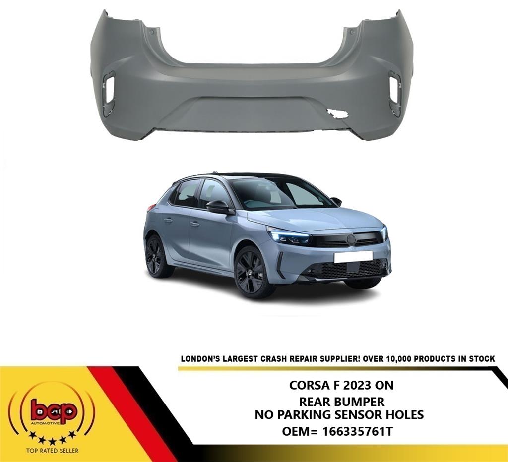 VAUXHALL CORSA F 2023 ON REAR BUMPER NO PARKING SENSORS OEM QUALITY