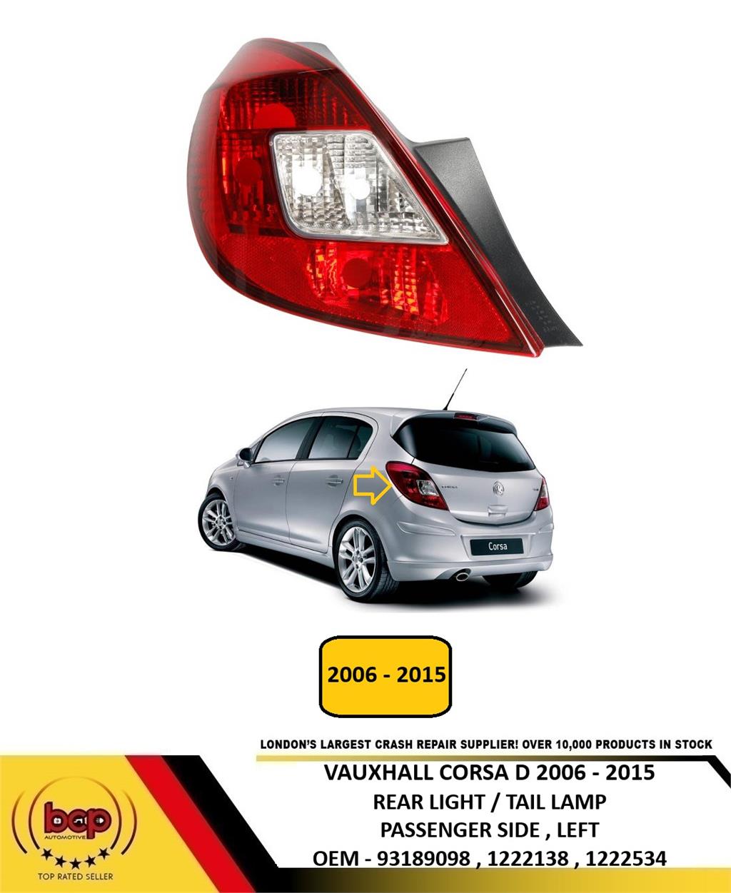 VAUXHALL CORSA D 5 DOOR 2006- 2014 REAR TAIL LIGHT PASSENGER SIDE LEFT NEARSIDE