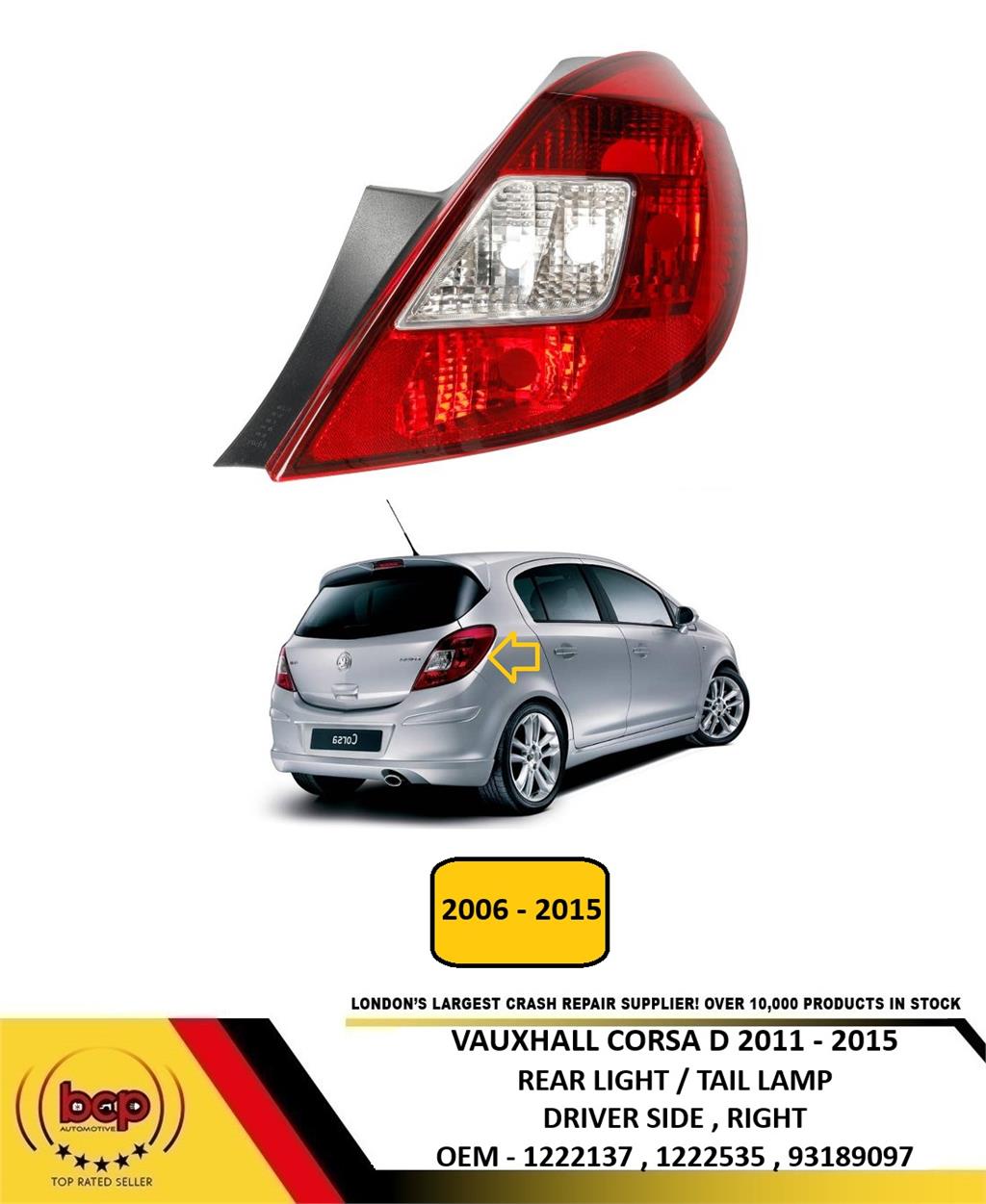 VAUXHALL CORSA D 5 DOOR 2006 - 2015 REAR TAIL LIGHT DRIVERS SIDE RIGHT