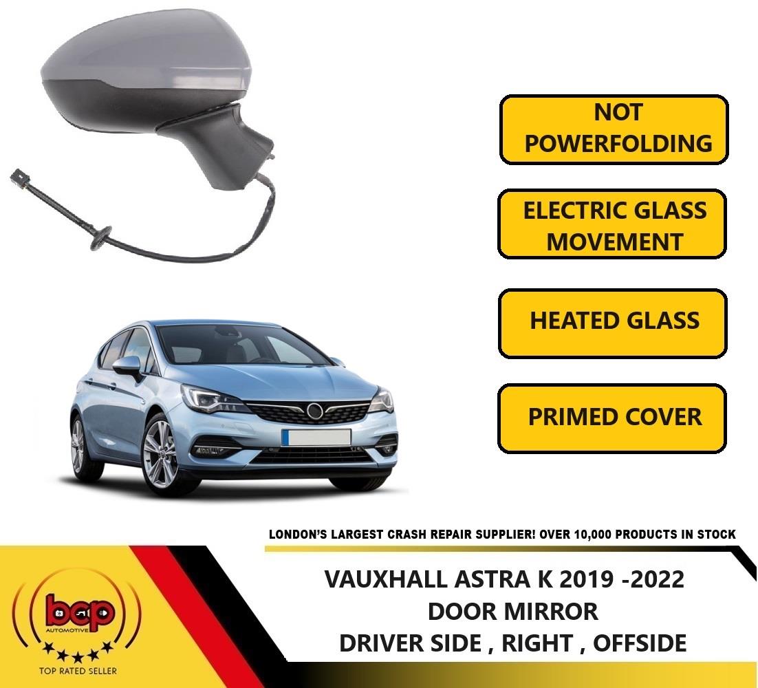 VAUXHALL ASTRA K 2019 - 2022  ELECTRIC HEATED DOOR WING DRIVERS RIGHT NO FOLDING
