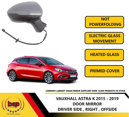 VAUXHALL ASTRA K 2016 - 2019 ELECTRIC HEATED DOOR WING DRIVERS RIGHT NO FOLDING