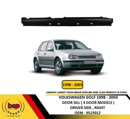 VOLKSWAGEN GOLF MK4 1998 – 2003 4 DOOR MODELS DOOR SILL DRIVER SIDE RIGHT