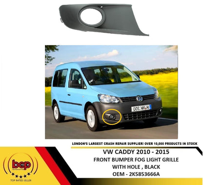 VW CADDY 2010 – 2015 FRONT BUMPER FOG GRILLE WITH HOLE DRIVER SIDE RIGHT