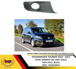 Load image into Gallery viewer, VW TOURAN 2010 – 2015 FRONT BUMPER FOG GRILLE WITH HOLE DRIVER SIDE RIGHT
