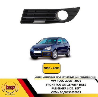 VW POLO 2005-2009 FRONT BUMPER SIDE GRILLE LEFT PASSENGER SIDE WITH FOG HOLE LH