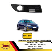 VW POLO 2005-2009 FRONT BUMPER SIDE GRILLE RIGHT DRIVERS SIDE WITH FOG HOLE RH
