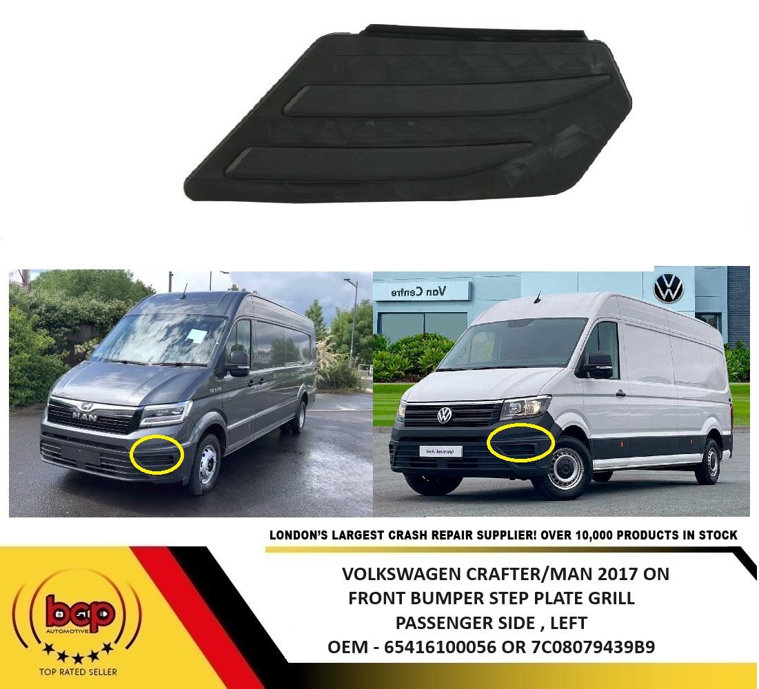 VW CRAFTER 2017 ON FRONT BUMPER GRILLE STEP PLATE INSIDE GRILLE LEFT PASSENGERS