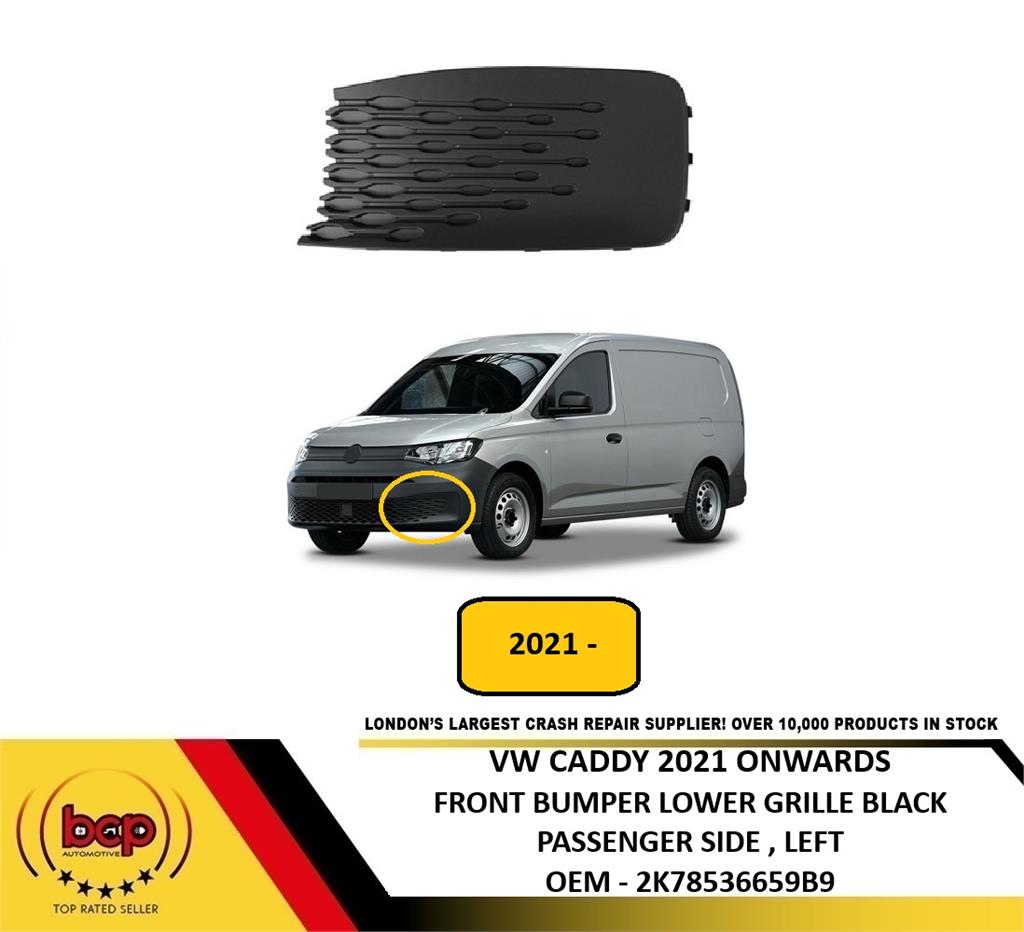 VOLKSWAGEN CADDY 2021 ON FRONT BUMPER GRILLE BLACK NO FOG HOLE PASSENGER LEFT