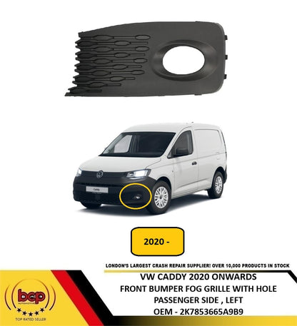 VW CADDY 2020 ON FRONT BUMPER FOG GRILLE WITH HOLE PASSENGER LEFT 2K7853665A9B9