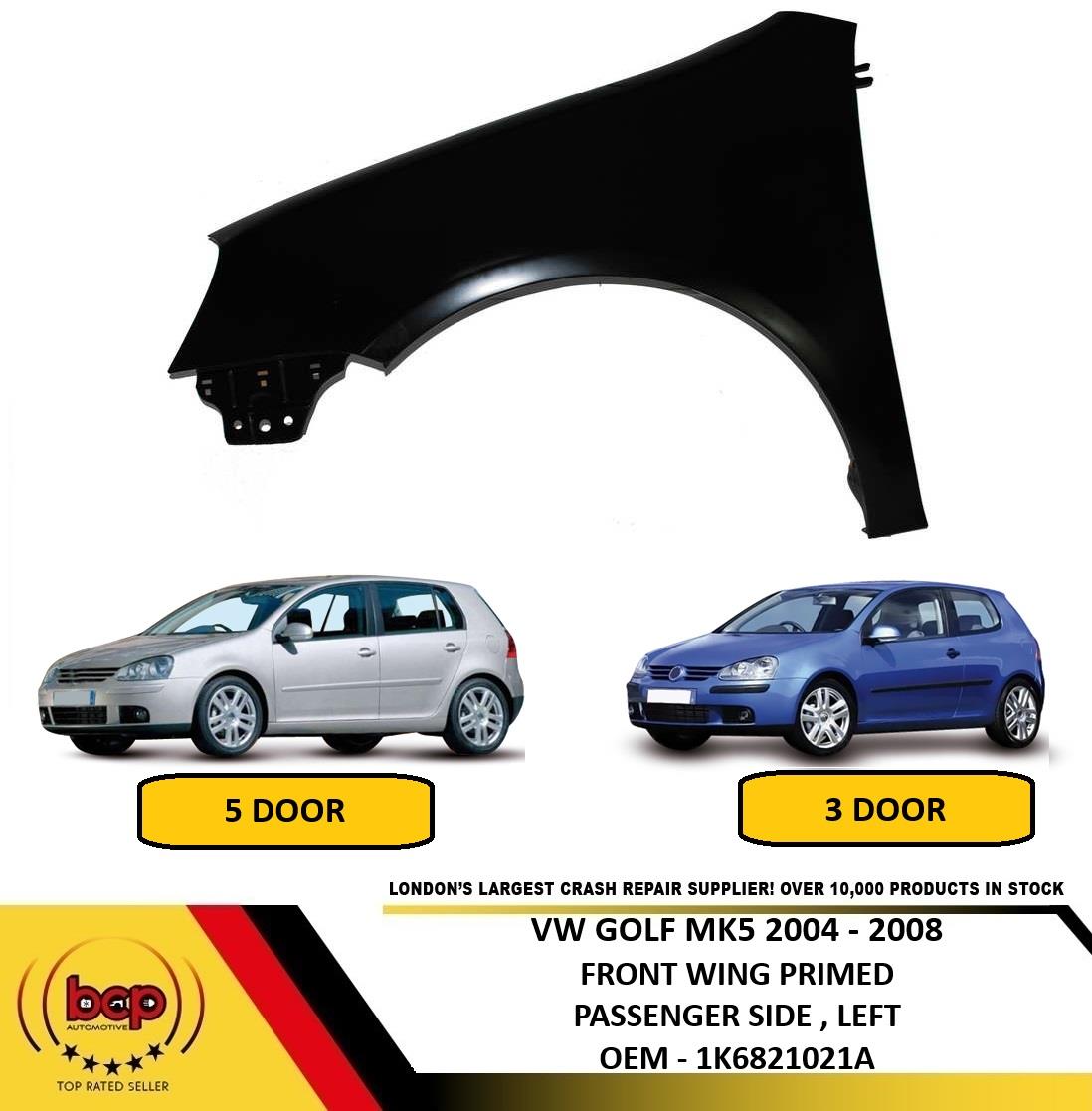 VW GOLF MK5 2004 - 2009 FRONT WING LEFT LH PASSENGERS NEW PRIMED HATCH ONLY