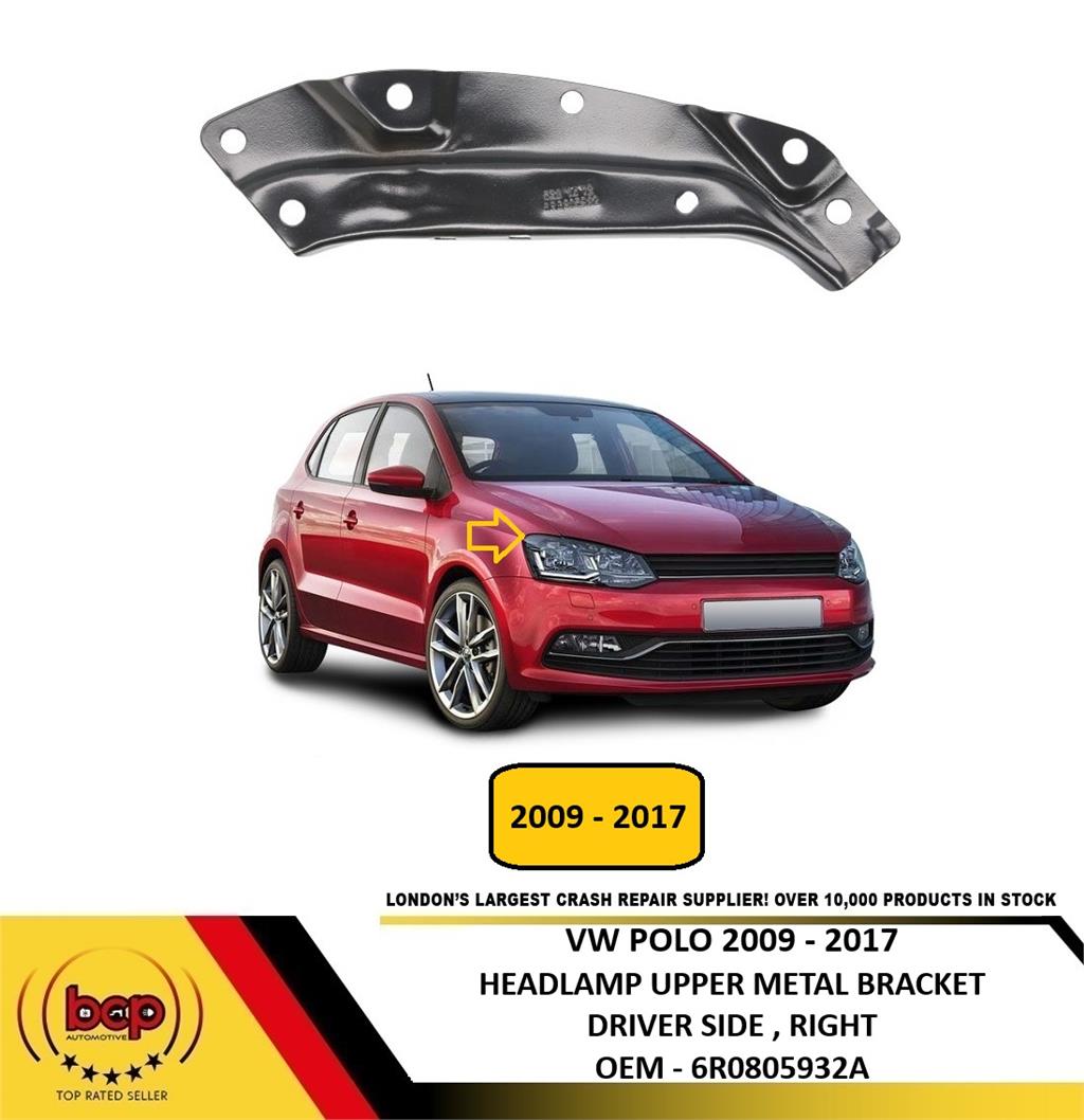 VW POLO 2009 - 2017 HEADLIGHT BRACKET UPPER  METAL DRIVER SIDE RIGHT NEW