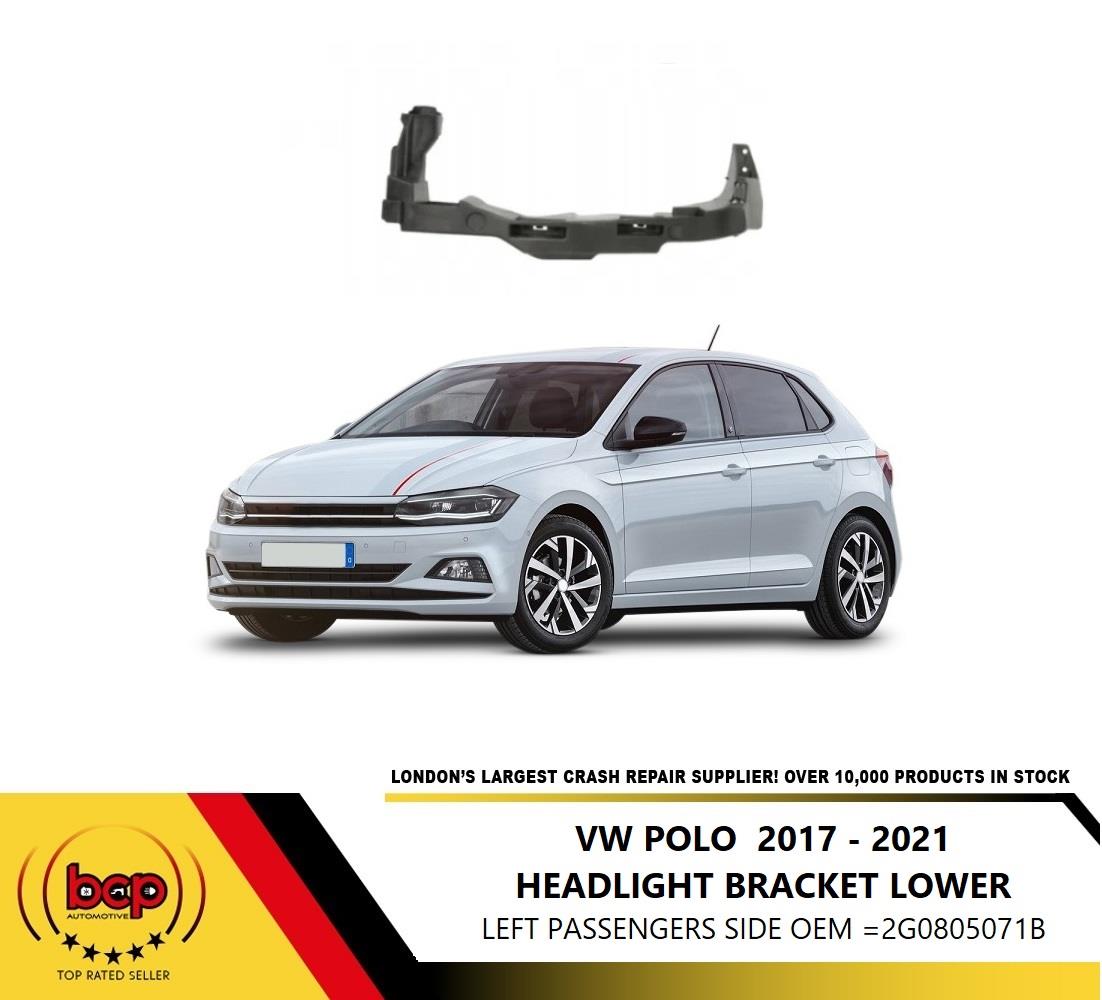 VW POLO HEADLAMP PANEL LOWER BRACKET MOUNT PLASTIC 2017 - 2021 LEFT PASSENGER