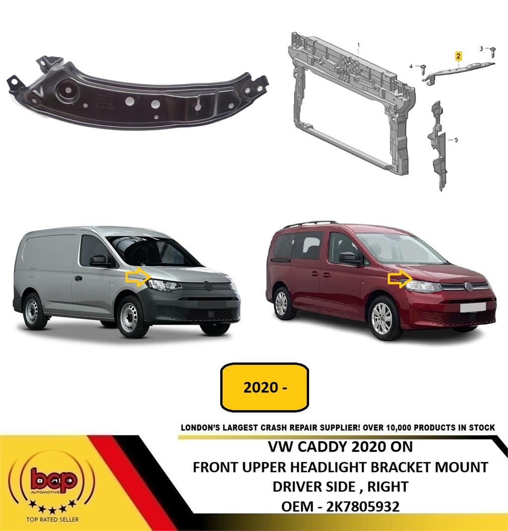 VW CADDY 2020 ON FRONT PANEL MOUNT UPPER HEADLIGHT BRACKET DRIVER RIGHT NEW 2K7805932
