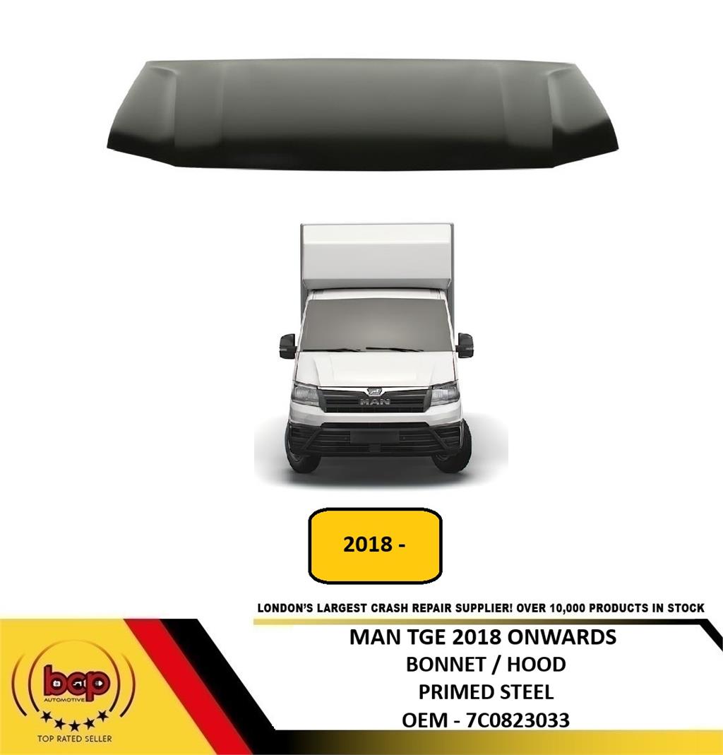 MAN TGE 2018 ONWARDS BONNET HOOD PRIMED STEEL INSURANCE APPROVED 7C0823033