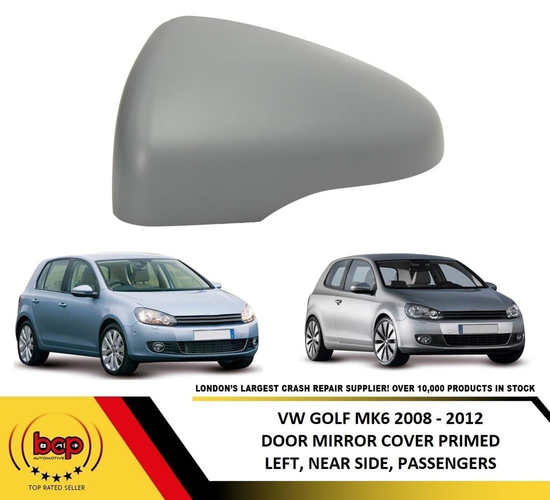 VW GOLF MK6 2008 - 2012 DOOR MIRROR COVER PRIMED LEFT PASSENGERS SIDE NEARSIDE