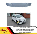 Load image into Gallery viewer, VW UP 2012 - 2016 FRONT BUMPER MOULDING PRIMED WITH NO FOG LIGHT HOLES MODELS
