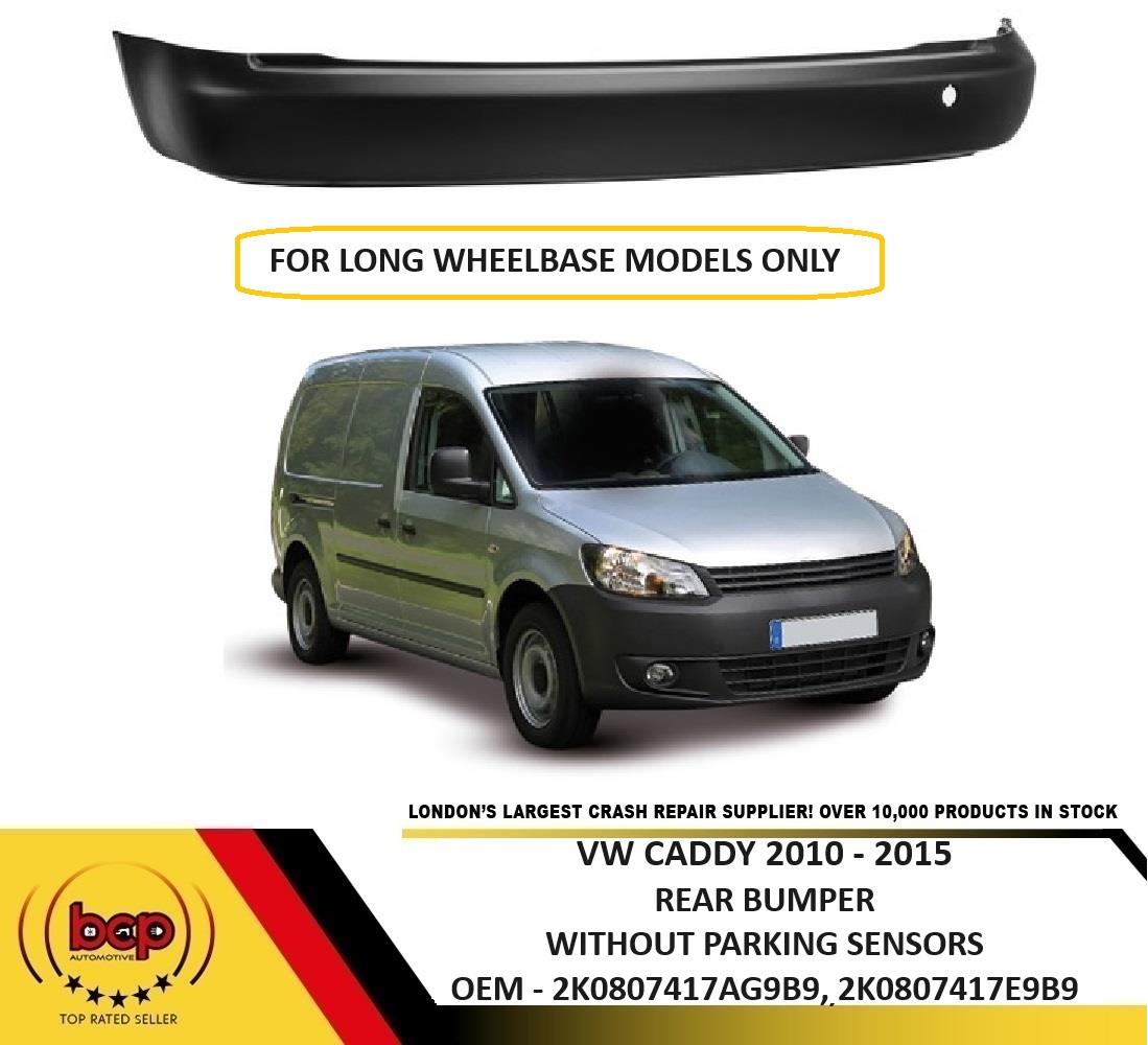 VOLKSWAGEN CADDY 2009 – 2015 REAR BUMPER NO PARKING SENSORS LONG WHEEL BASE
