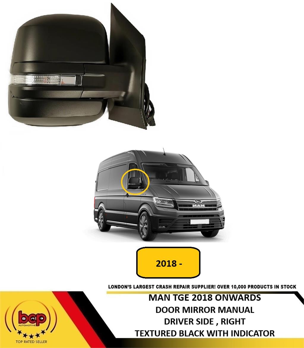 MAN TGE 2018 ONWARDS DOOR WING MIRROR MANUAL DRIVER SIDE RIGHT WITH INDICATOR
