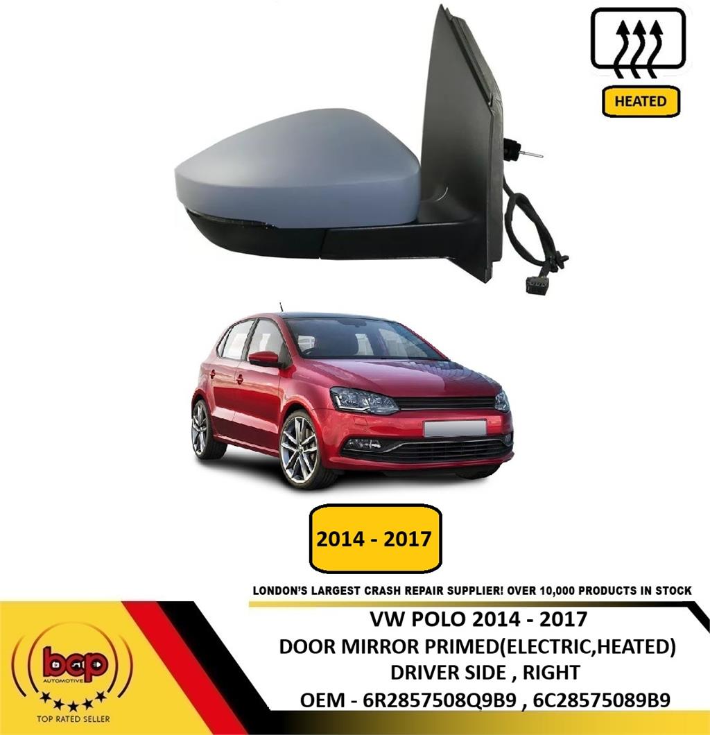 VW POLO 2014 - 2017 DOOR MIRROR PRIMED ELECTRIC HEATED DRIVER SIDE RIGHT NEW