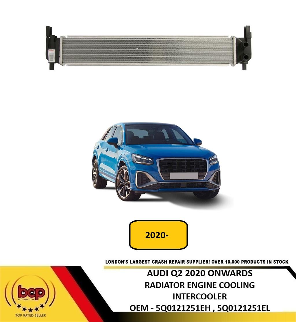 AUDI Q2 2020 ONWARDS RADIATOR ENGINE COOLING INTERCOOLER 5Q0121251EH 5Q0121251EL