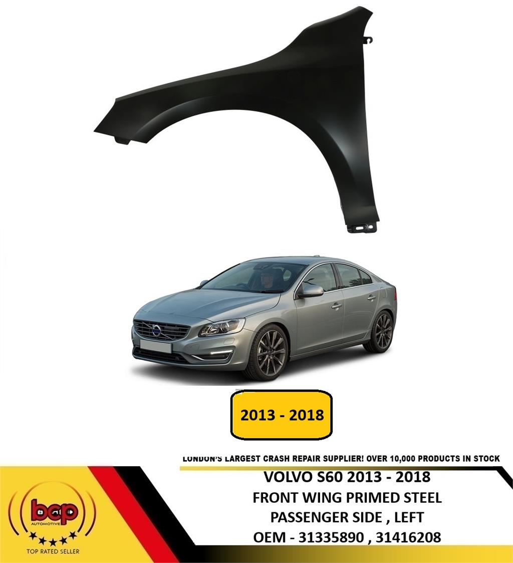 VOLVO S60 2013 – 2018 FRONT WING FENDER PRIMED STEEL PASSENGER SIDE LEFT
